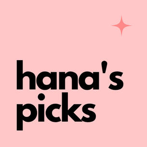 hana's picks